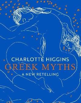 Charlotte Higgins: Greek Myths [2021] hardback Discount