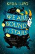 Kesia Lupo: We Are Bound by Stars [2020] paperback Hot on Sale