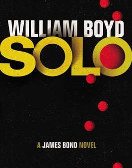 William Boyd: Solo [2013] paperback Online